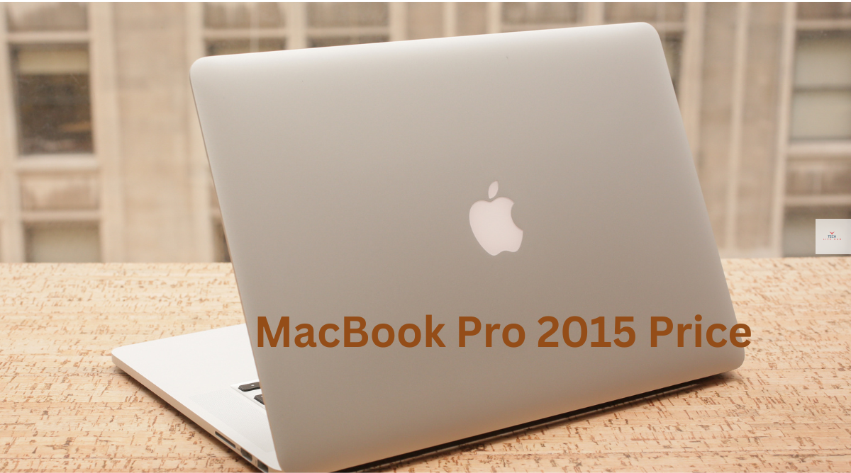 MacBook Pro 2015 Price: Comprehensive Guide