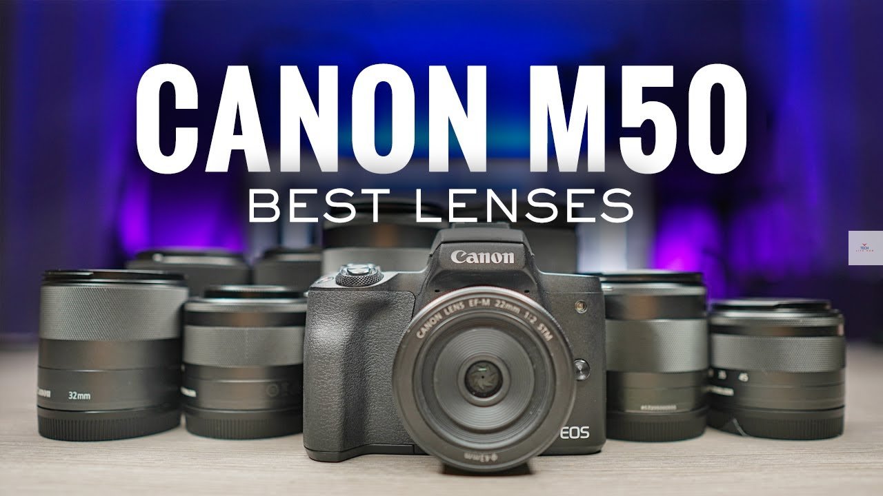 Exploring Canon M50 Lenses